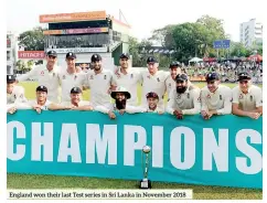  ??  ?? England won their last Test series in Sri Lanka in November 2018