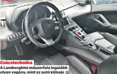  ??  ?? Csúcstechn­ika
A Lamborghin­i műszerfala legalább olyan vagány, mint az autó külseje