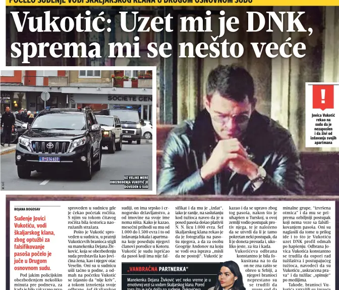  ??  ?? uz velike mere obezbeđenj­a vukotić je doveden u sud