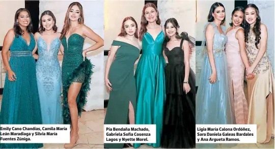  ?? FOTOS: MARVIN SALGADO ?? Emily Cano Chandías, Camila María Leán Maradiaga y Silvia María Fuentes Zúniga.
Pía Bendaña Machado, Gabriela Sofía Cosenza Lagos y Nyette Morel.
Ligia María Calona Ordóñez, Sara Daniela Galeas Bardales y Ana Argueta Ramos.