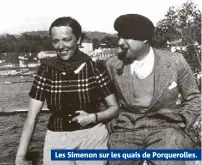  ??  ?? Les Simenon sur les quais de Porqueroll­es.