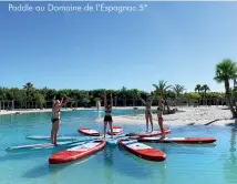  ??  ?? Paddle au Domaine de l’Espagnac 5*