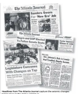  ??  ?? Headlines from The Atlanta Journal capture the seismic changes taking place in the state Legislatur­e.