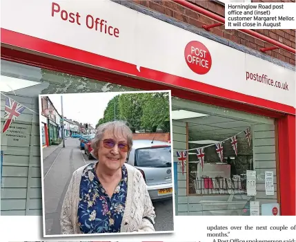  ?? ?? Horninglow Road post office and (inset) customer Margaret Mellor. It will close in August