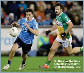  ?? INPHO ?? On the run: Dublin’s Colm Basquel takes on Daithí Brady