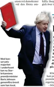  ??  ?? Med konservati­v majoritet i underhuset kan nu Storbritan­niens premiärmin­ister Boris Johnson genomföra brexit som han lovat.