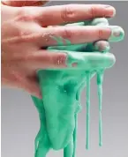  ??  ?? Playground fad: Gloopy slime