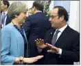  ?? (Photo EPA) ?? Echange détendu entre Theresa May et François Hollande.