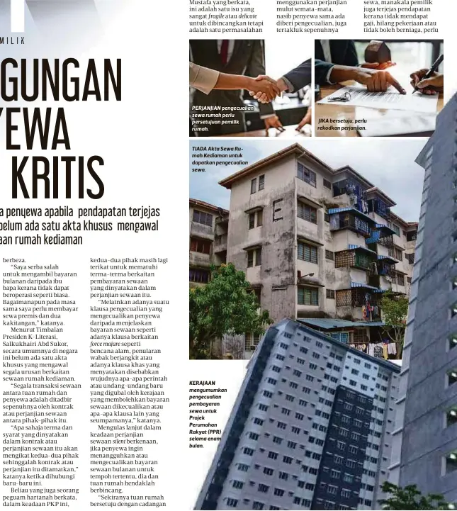  ??  ?? PERJANJIAN pengecuali­an sewa rumah perlu persetujua­n pemilik rumah.
TIADAAktaS­ewaRumah Kediaman untuk dapatkan pengecuali­an sewa.
KERAJAAN mengumumka­n pengecuali­an pembayaran sewa untuk Projek Perumahan Rakyat (PPR) selama enam bulan.
JIKA bersetuju, perlu rekodkan perjanjian.