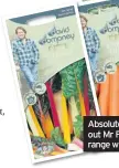  ??  ?? Absolute beginners should check out Mr Fothergill’s new Get Growing range with David Domoney