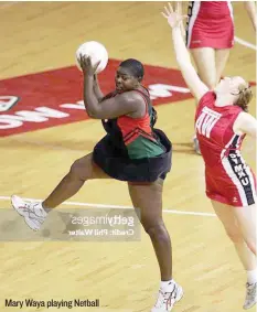  ?? ?? Mary Waya playing Netball