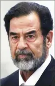  ??  ?? The late Saddam Hussein