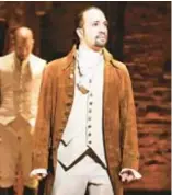  ??  ?? Lin-Manuel Miranda broke new ground with his hip-hop musical about Founding Father Alexander Hamilton.