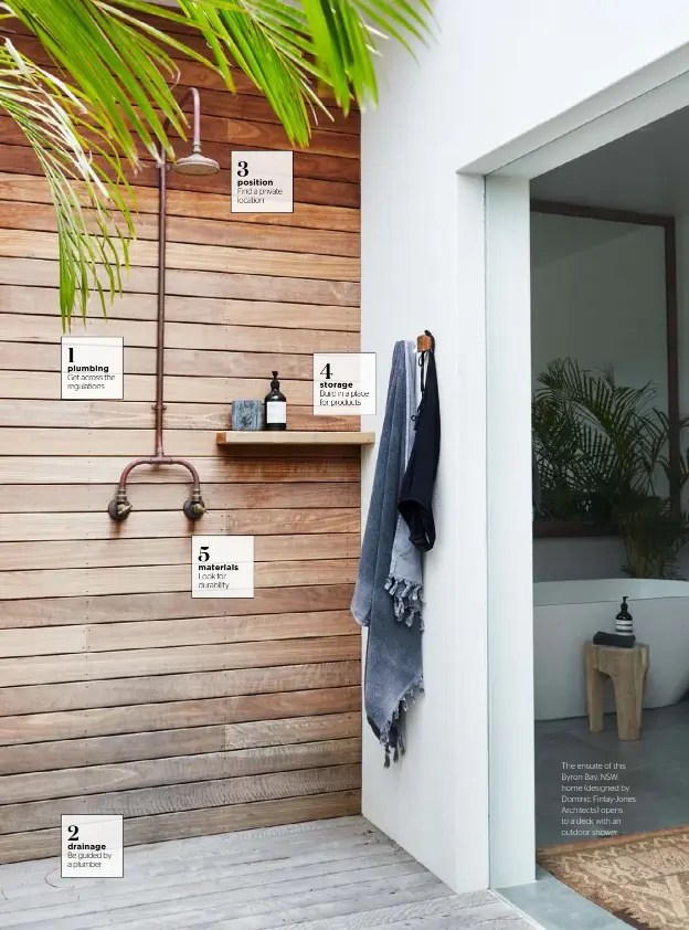  ??  ?? The ensuite of this Byron Bay, NSW, home (designed by Dominic Finlay-Jones Architects) opens to a deck with an outdoor shower.