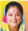  ??  ?? Vasundhara Raje