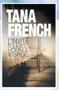  ??  ?? Tana French Éditions Calmann-lévy 560 pages