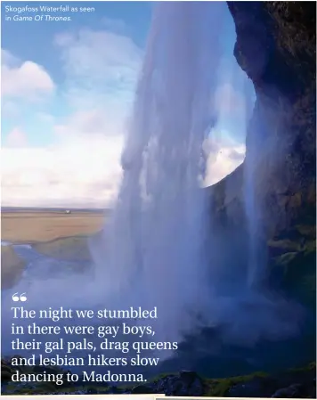  ??  ?? Skogafoss Waterfall as seen in Game Of Thrones.