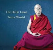  ??  ?? This cover image is of “Inner World,” the first album by the Dalai Lama, featuring teachings and mantras.