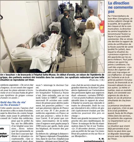  ?? (Photo doc. F. M.) ?? Un « bouchon » de brancards à l’hôpital Saite-Musse. En début d’année, en raison de l’épidémie de grippe, des patients avaient été installés dans les couloirs. Les syndicats redoutent qu’une telle situation se reproduise cet hiver.