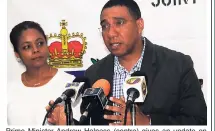  ??  ?? Prime Minister Andrew Holness (centre) gives an update on the zone of special operations in Mount Salem, St James, during a press conference in Montego Bay yesterday. Also pictured is Attorney General Marlene Malahoo Forte, the member of parliament for...