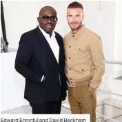  ??  ?? Edward Enninful and David Beckham