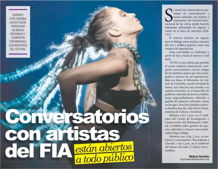  ?? La cantante Miss Bolivia, de Argentina, será parte de la cita, ella hace un llamando a la toma de conciencia sobre los recursos naturales, la violencia de género y los derechos individual­es. Cortesía FIA/La República ?? DURANTE ESTA SEMANA USTED PUEDE PARTICIPAR EN MESAS REDONDAS Y COMPARTIR EXPERIENCI­AS CON INVITADOS DEL FESTIVAL