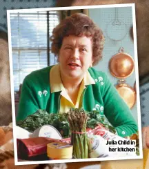  ?? ?? JULIA CHILD IN HER KITCHEN