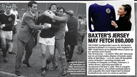  ?? ?? Legend: Baxter at Wembley in 1967 and (inset) auctioneer Amy Cameron with his famous jersey