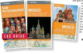  ??  ?? Para llevar. Guías Mapa de Moscú y San Petersburg­o. Guía de mano de Moscú; con datos y secretos útiles (de Dios Editores).