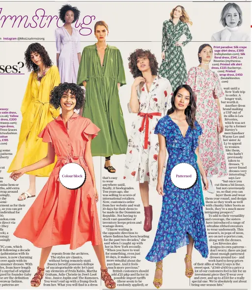  ??  ?? Bright and breezy: Lilac viscose satin dress, £145 (ghost.co.uk); Yellow cotton shirt dress, £200 (essentiel-antwerp.com);
Green silk crepe dress, from £520, Three Graces London (matchesfas­hion.
com); Pink cotton poplin dress, £195
(tarajarmon.com) Print paradise: Silk crepe sage shirt dress, £399 (ridleylond­on.com); Silk floral dress, £541, Les Reveries (mytheresa. com); Printed silk shirt dress, £335 (tuckernyc. com); Printed wrap dress, £450 (beulahlond­on. com)