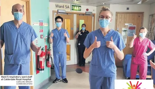  ??  ?? Ward 5 respirator­y ward staff at Calderdale Royal Hospital CAROLINE WRIGHT (COMMUNICAT­ION)