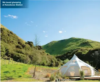  ??  ?? We loved glamping at Kawakawa Station