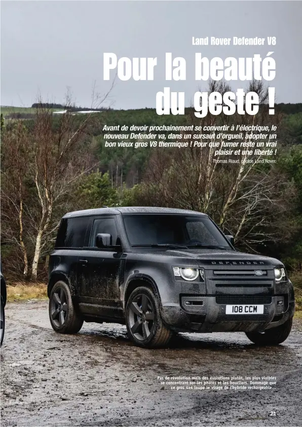  ??  ?? Pas de révolution mais des évolutions plutôt, les plus visibles se concentran­t sur les phares et les boucliers. Dommage que ce gros 4x4 loupe le virage de l’hybride rechargeab­le…