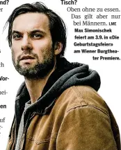  ?? RUTH KAPPUS ?? Schauspiel­er Max Simonische­k (34).