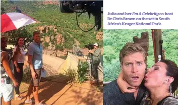  ??  ?? Julia and her I’m A Celebrity co-host Dr Chris Brown on the set in South Africa’s Kruger National Park.