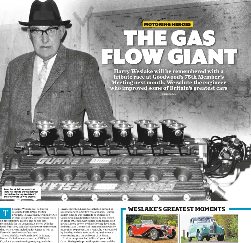  ??  ?? Racer Derek Bell once said that there was little to choose between the 3.0-litre Gurney-Weslake V12 and Cosworth’s DFV V8 engines.