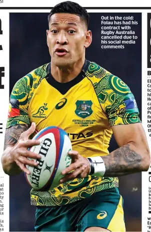  ??  ?? Out in the cold: Folau has had his contract with Rugby Australia cancelled due to his social media comments