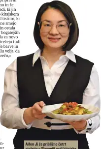  ?? FOTO: ŠPELA ANKELE ?? Aifen Ji že približno četrt stoletja v Sloveniji vodi kitajsko restavraci­jo.