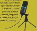  ??  ?? L’iRig Mic Studio di IK Multimedia è un microfono digitale con convertito­re a 24 bit/44.1-48 kHz per registrare voce e strumenti, compatibil­e con iPhone, iPad, Mac, PC
e Android (219 euro)