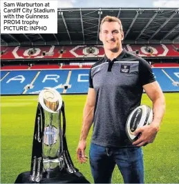  ??  ?? Sam Warburton at Cardiff City Stadium with the Guinness PRO14 trophy PICTURE: INPHO