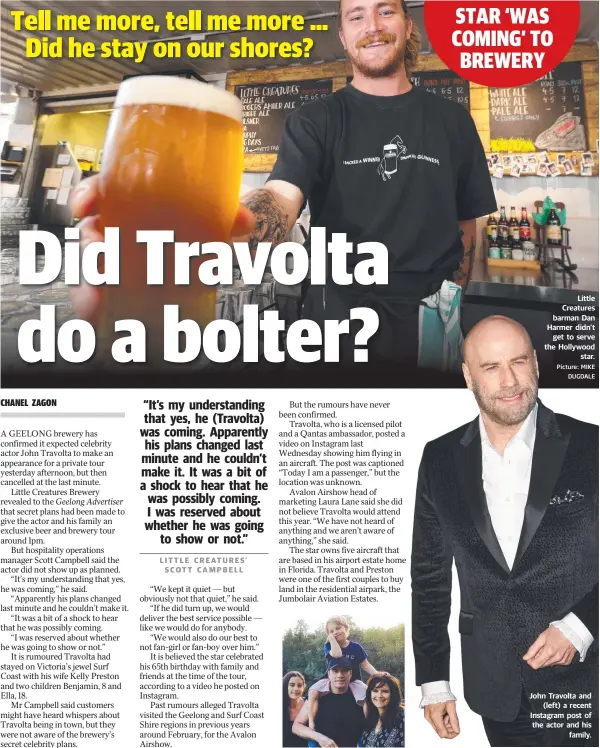  ?? Picture: MIKE DUGDALE ?? Little Creatures barman Dan Harmer didn’t get to serve the Hollywood star. John Travolta and (left) a recent Instagram post of the actor and his family.