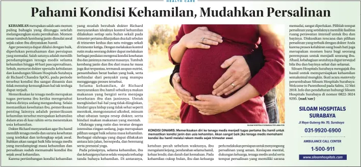  ?? SILOAM HOSPITALS SURABAYA FOR JAWA POS ?? KONDISI DINAMIS: Memeriksak­an diri ke tenaga medis menjadi tugas pertama ibu hamil untuk memastikan kondisi janin dan usia kehamilan. Akan sangat baik jika tenaga medis memahami kondisi ibu hamil melalui rekam medis sejak trimester awal.