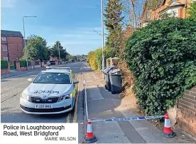  ?? MARIE WILSON ?? Police in Loughborou­gh Road, West Bridgford