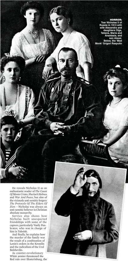  ??  ?? Tsar Nicholas II of Russia in 1913 with his wife Alexandra and daughters Olga, Tatiana, Maria and Anastasia, and their son Alexei HOrrOr:. Tsar.Nicholas.II.of. Russia.in.1913.with. wife.Alexandra.and. daughters.Olga,. Tatiana,.Maria.and....