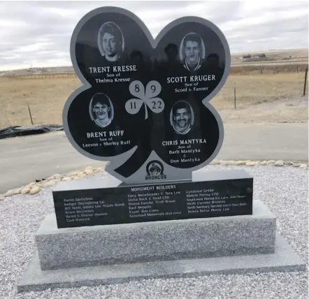  ??  ?? The Four Broncos Memorial, located five kilometres from Swift Current, Sask., pays tribute to Trent Kresse, Brent Ruff, Scott Kruger and Chris Mantyka, the WHL players who were killed in a bus crash there.