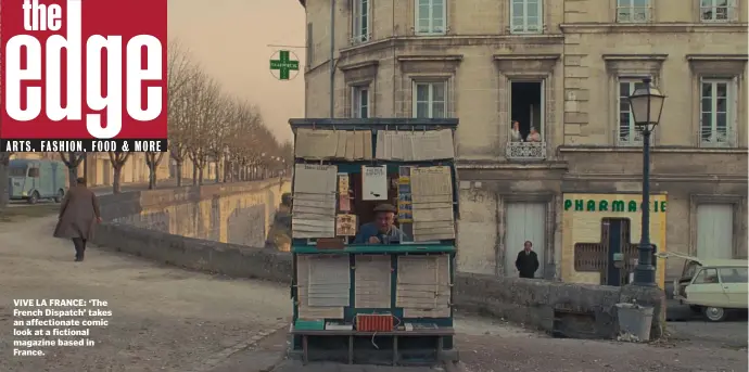  ?? ?? VIVE LA FRANCE: ‘The French Dispatch’ takes an affectiona­te comic look at a fictional magazine based in France.
