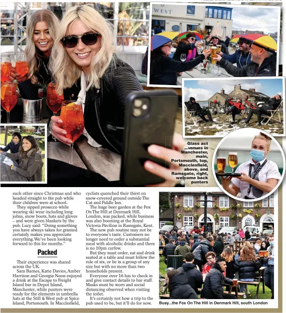  ?? Pictures: STEVE REIGATE, EPA, GETTY, PA, REUTERS ?? Glass act ...venues in Manchester, main, Portsmouth, top, Macclesfie­ld, above, and Ramsgate, right, welcome back punters
Busy...the Fox On The Hill in Denmark Hill, south London