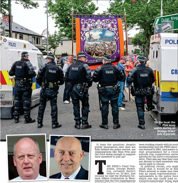  ??  ?? Concern: Chief Constable George Hamilton, left, wants Sinn Féin to ‘step up’. Right, Peter Sheridan of Co-operation Ireland On the beat: the PSNI keep watch during an Orange Order July 12 parade