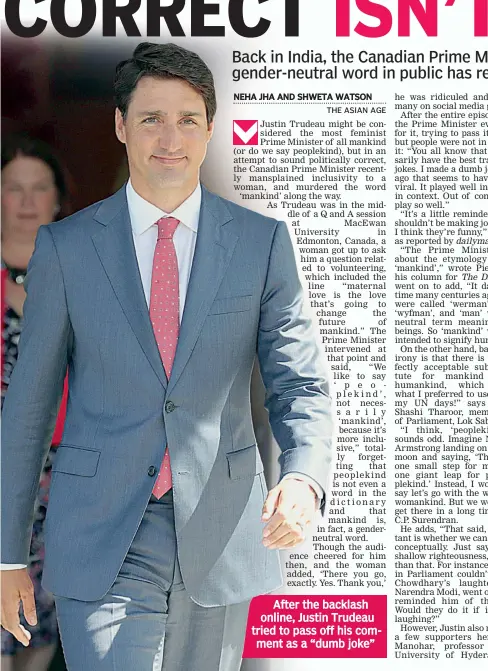  ??  ?? After the backlash online, Justin Trudeau tried to pass off his comment as a “dumb joke”