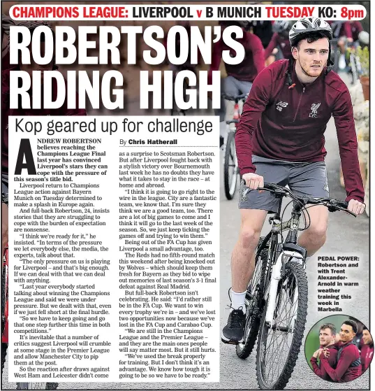  ??  ?? PEDAL POWER: Robertson and with Trent AlexanderA­rnold in warm weather training this week in Marbella